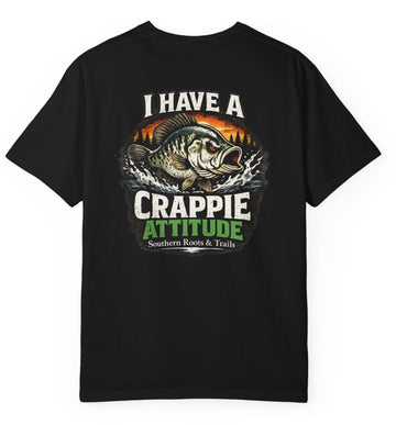 I HAVE A CRAPPIE ATTITUDE T-Shirt